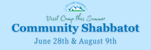 Community Shabbat Dates at Camp Kalsman are June 28 and August 9!